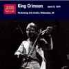 King Crimson - June 22, 1974 - Performing Arts Centre,  Milwaukee, WI