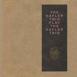 The Hafler Trio - The Hafler Trio Play The Hafler Trio