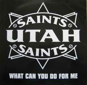 What Can You Do For Me - Utah Saints