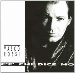 Vasco Rossi - C'È Chi Dice No