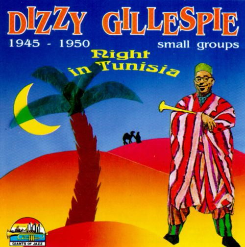 Dizzy Gillespie – Night In Tunisia (1945-1950 - Small Groups) (1992 