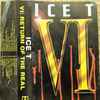 Ice T* - VI: Return Of The Real