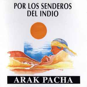 Arak Pacha Por Los Senderos Del Indio 1994 CD Discogs