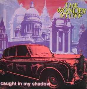 The Wonder Stuff - Caught In My Shadow