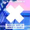 A/K (2), Adam K - Rock Wit U (Awww Baby)