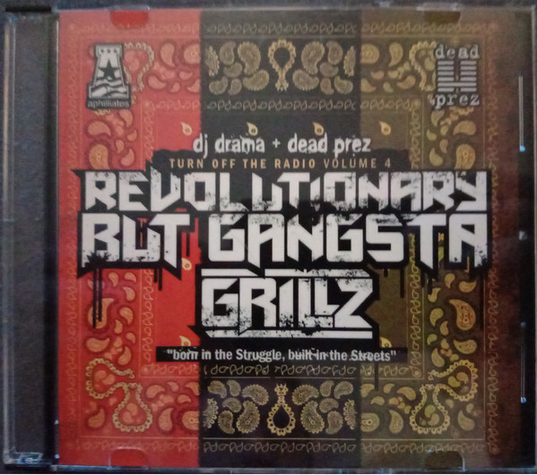 ægteskab Ib privat DJ Drama + Dead Prez – Turn Off The Radio Volume 4: Revolutionary But  Gangsta Grillz (2010, CDr) - Discogs