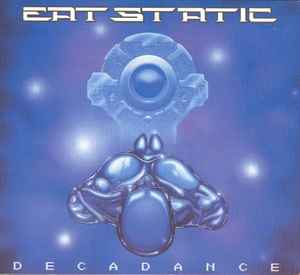 Decadance - Eat Static