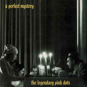 A Perfect Mystery - The Legendary Pink Dots
