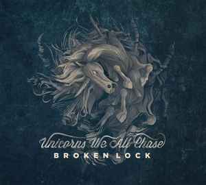 Broken Lock - Unicorns We All Chase album cover