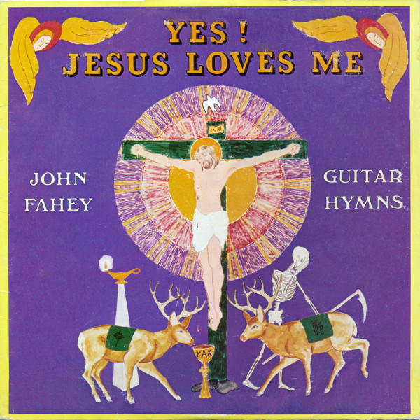 lataa albumi John Fahey - Yes Jesus Loves Me Guitar Hymns