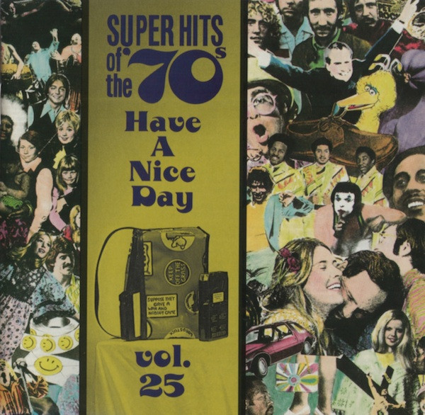 Super Hits Of The '70s - Have A Nice Day, Vol. 25 (1996, CD) - Discogs