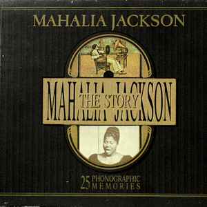 Mahalia Jackson story (The) : get away Jordan ; go tell it on the mountain ; the Lord's prayer ; he's got the whole world in his hands ; shall I meet you over yonder ;... / Mahalia Jackson, chant | Jackson, Mahalia. Interprète