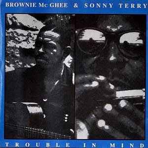 Brownie McGhee & Sonny Terry – Trouble In Mind (1993, CD) - Discogs