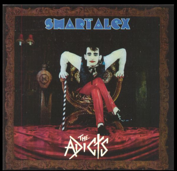 ＊CD THE ADICTSザ・アディクツ/SMART ALEX 1985年作品3rd 英国クロックワーク・パンクロック SHAM69 BUZZCOCKS VIBRATORS EATER