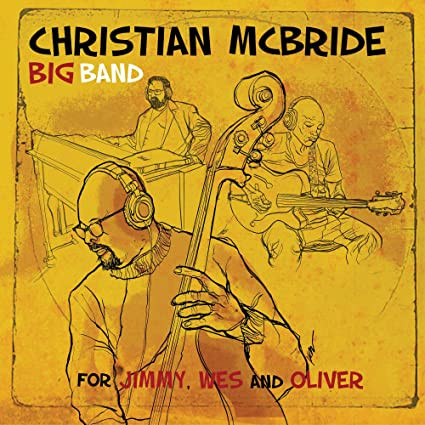 Christian McBride Big Band – For Jimmy, Wes And Oliver