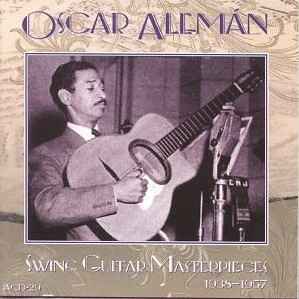 Oscar Aleman - Swing Guitar Masterpieces 1938-1957