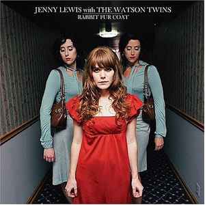 Rabbit Fur Coat - Jenny Lewis With The Watson Twins