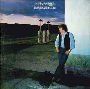 Highways & Heartaches - Ricky Skaggs