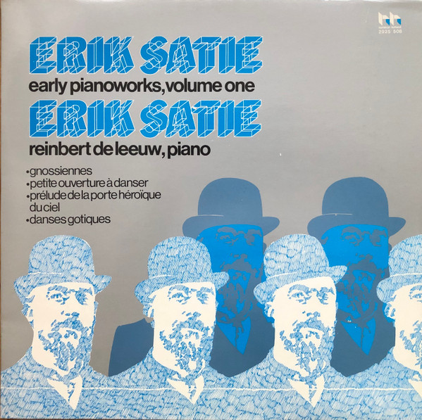 Erik Satie, Reinbert de Leeuw – Early Piano Works, Volume One
