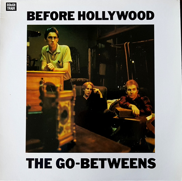 The Go-Betweens – Before Hollywood (1983, Vinyl) - Discogs