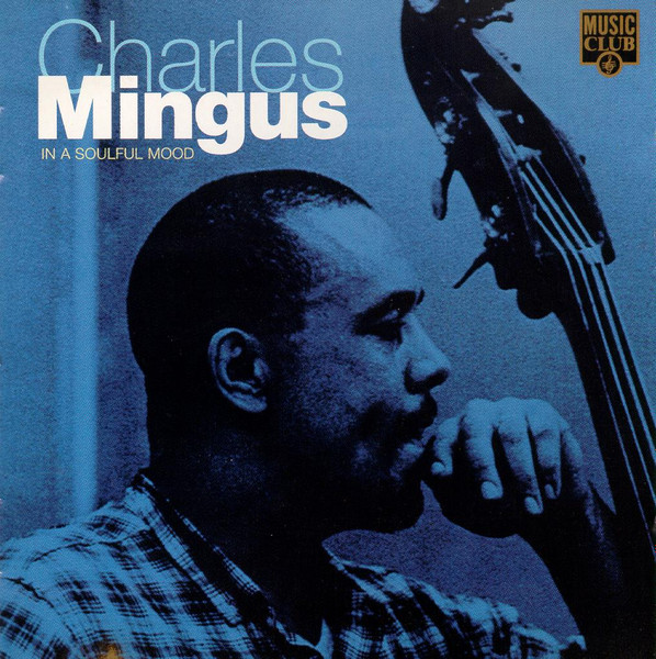 Charles Mingus  In A Soulful Mood 1995 CD - Discogs