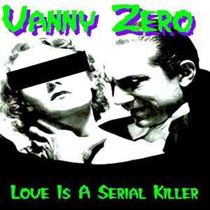Vanny Zero - Love Is A Serial Killer album cover