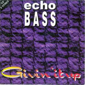 Echo Bass - Givin' It Up