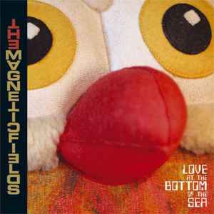The Magnetic Fields - Love At The Bottom Of The Sea album cover