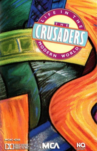 The Crusaders - Life In The Modern World | Releases | Discogs