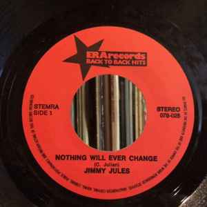 Jimmy Jules – Nothing Will Ever Change / Don't Let Yourself Go