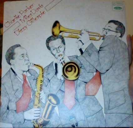 Charlie Parker - Miles Davis - Dizzy Gillespie - 3 Géants Du Jazz