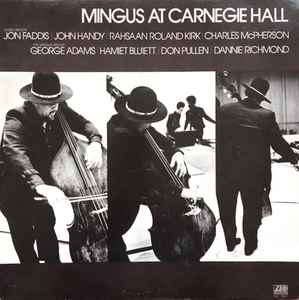Charles Mingus - Mingus At Carnegie Hall | Releases | Discogs