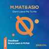 M.Mat & Asio (2) - Don't Leave Me To Me