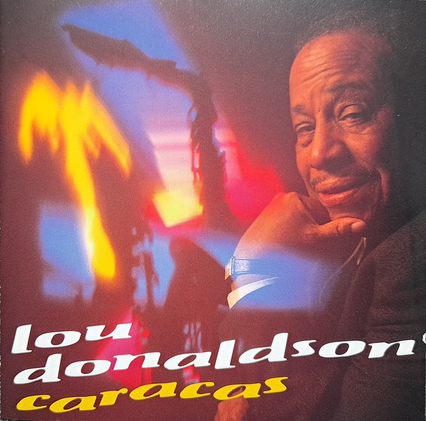 Lou Donaldson – Caracas (1994, CD) - Discogs