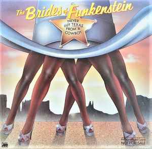 Never Buy Texas From A Cowboy - The Brides Of Funkenstein