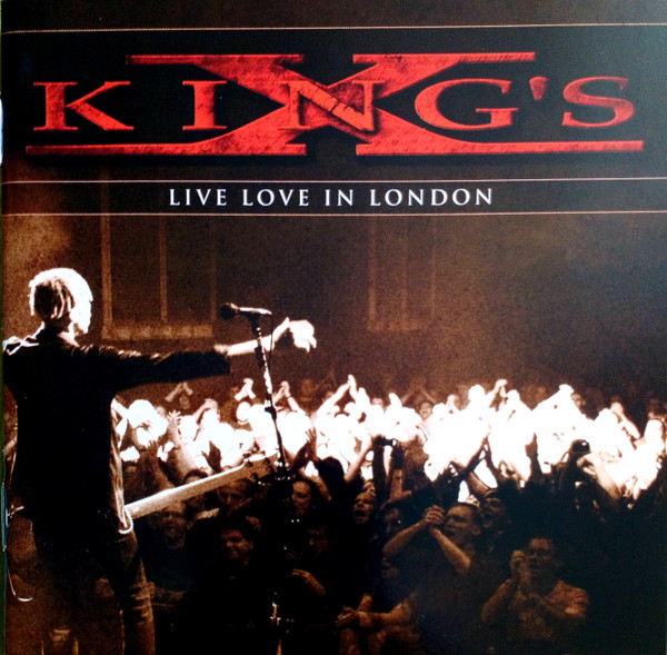 King's X - Live Love In London | Releases | Discogs