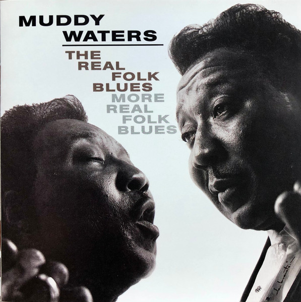 Muddy Waters – The Real Folk Blues / More Real Folk Blues (CD 