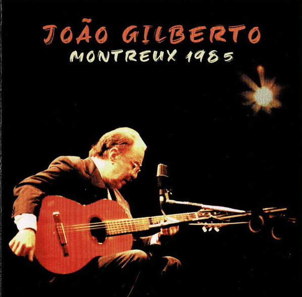 João Gilberto - Live At The 19th Montreux Jazz Festival | Releases