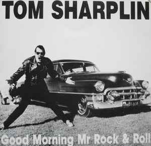 Tom Sharplin - Good Morning Mr Rock & Roll album cover