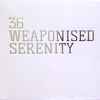 36 (2) - Weaponised Serenity