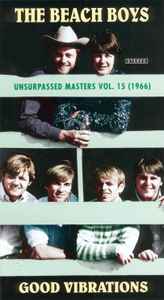The Beach Boys - Unsurpassed Masters, Vol. 15 (1966): "Good Vibrations" album cover