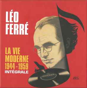 Léo Ferré - La Vie Moderne 1944-1959 Intégrale