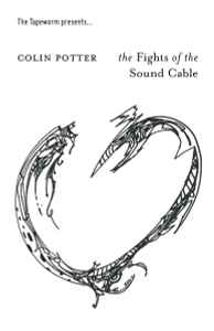 The Fights Of The Sound Cable - Colin Potter
