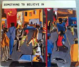Something To Believe In (CD) - Discogs
