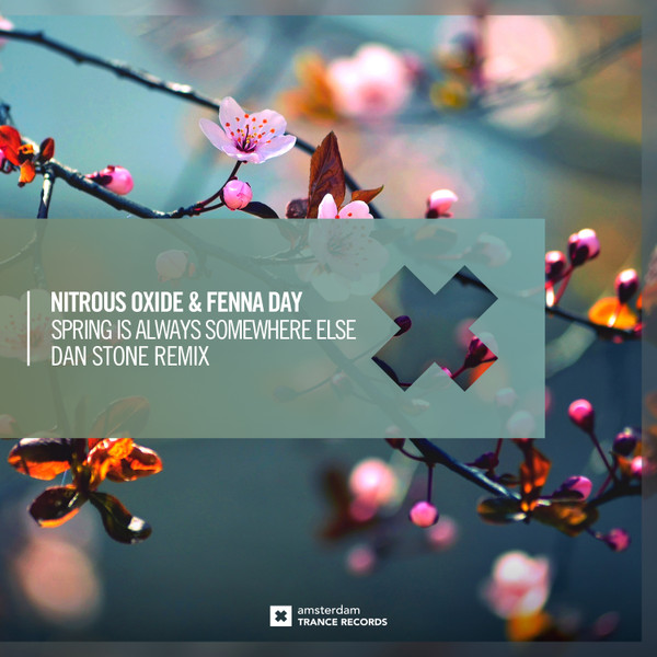 baixar álbum Nitrous Oxide & Fenna Day - Spring Is Always Somewhere Else Dan Stone Remix