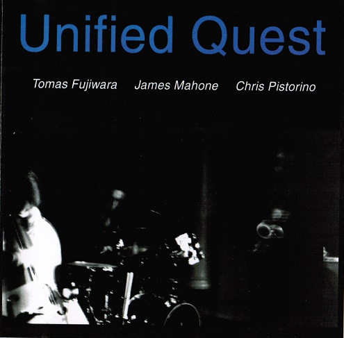 lataa albumi Tomas Fujiwara, James Mahone, Chris Pistorino - Unified Quest