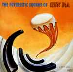 Cover of The Futuristic Sounds Of Sun Ra, 2003-07-15, CD