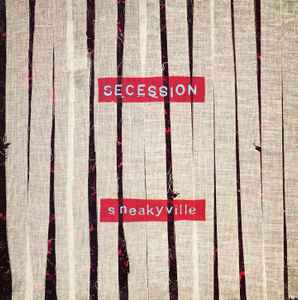 Secession - Sneakyville