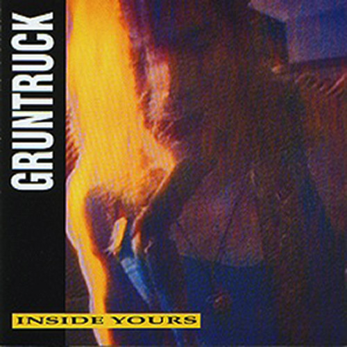 Gruntruck – Inside Yours / Push (2010, Golden Discs ed, CD) - Discogs