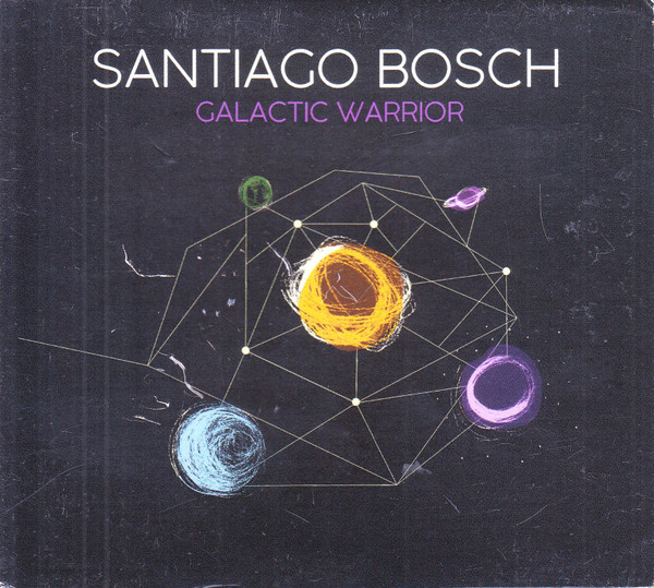 Santiago Bosch Galactic Warrior 2019 CD Discogs